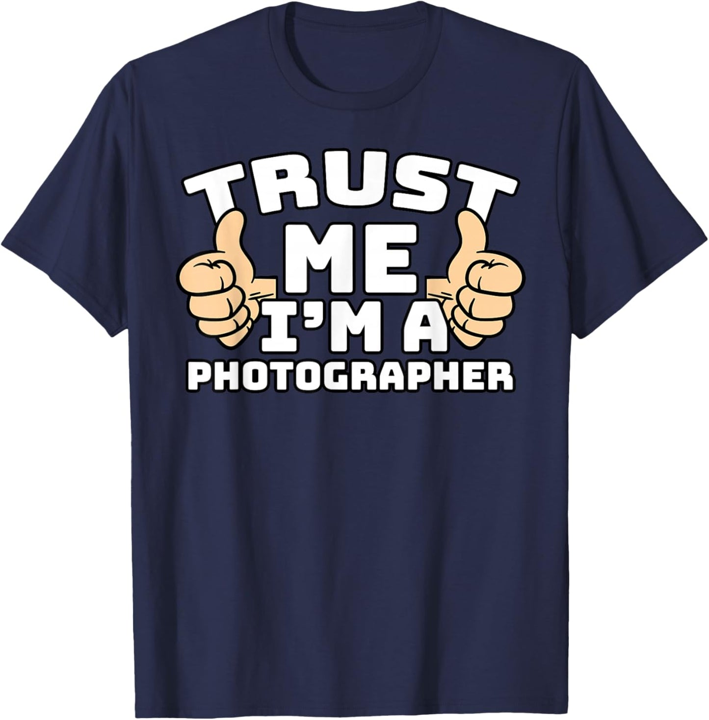 Trust Me I'm A Photographer Thumbs Up Job T-Shirt - T-Shirt | Navy