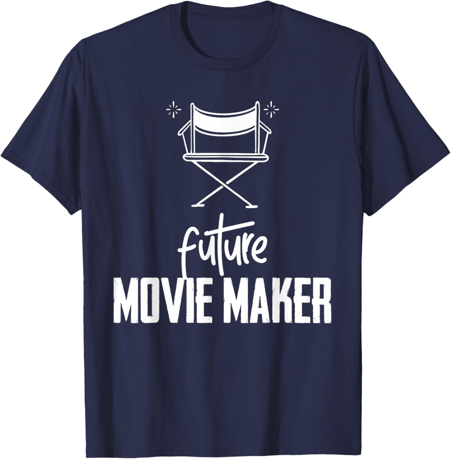 Funny Future Movie Maker for Student Director Filmmaker T-Shirt - T-Shirt | Navy