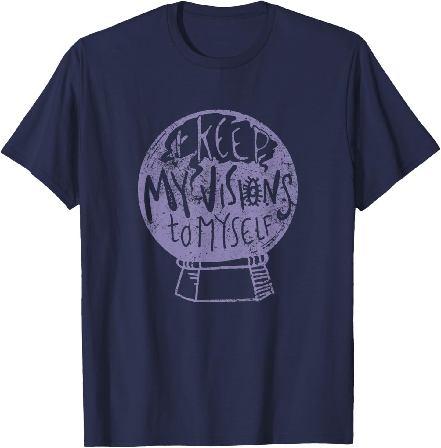 I Keep My Visions To Myself Men Women T-Shirt - T-Shirt | Navy