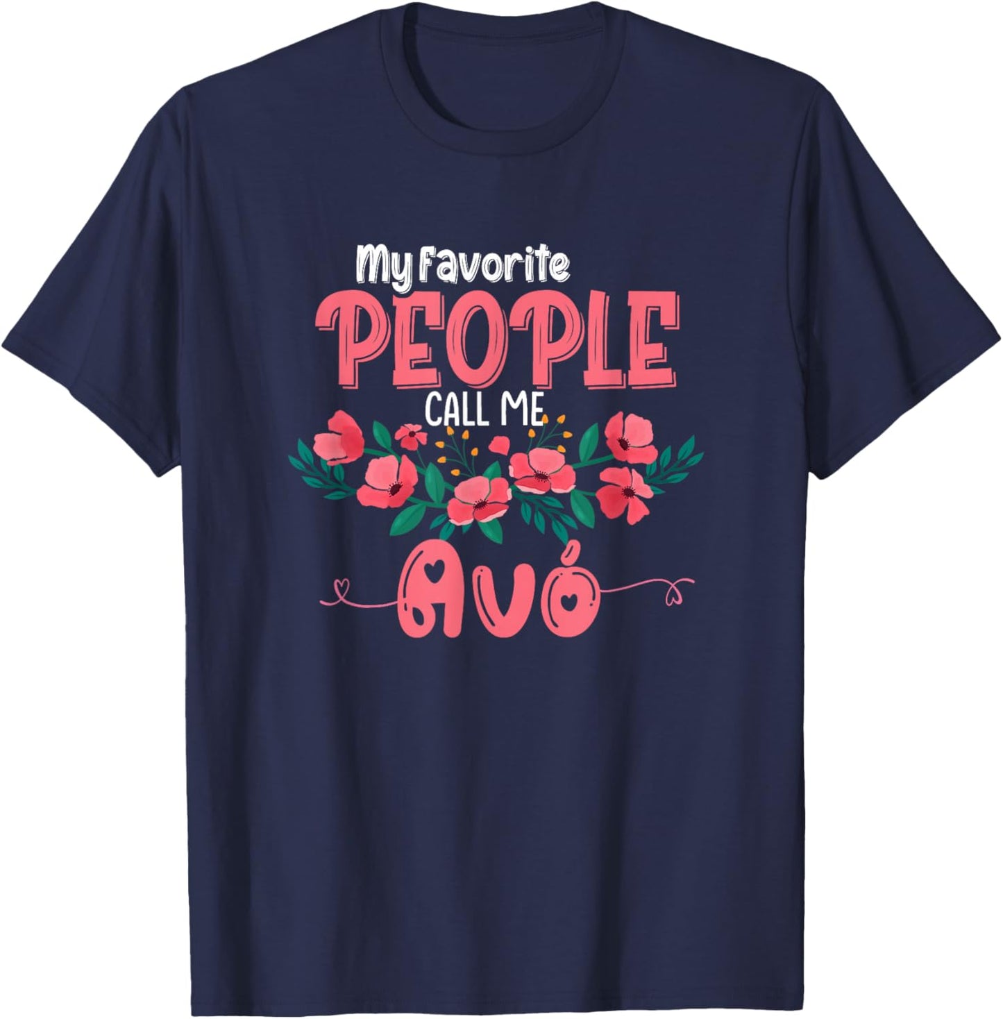 My Favorite People Call Me Avo Cute Gifts Portuguese Grandma T-Shirt - T-Shirt | Navy