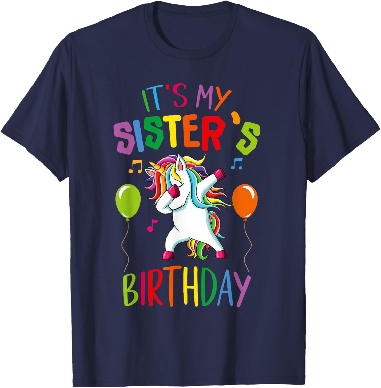 It Is My Sister's Birthday Awesome Happy Unicorn Party Girls T-Shirt - T-Shirt | Navy