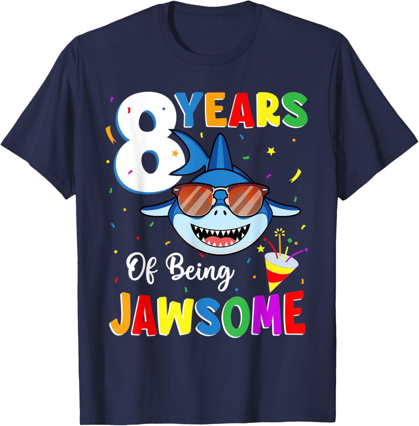 8 Years Of Being Jawsome Shark 8th Birthday 8 Years old T-Shirt - T-Shirt | Navy