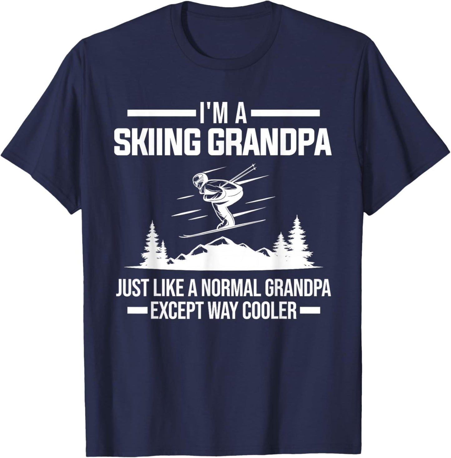 I'm a skiing grandpa normal grandpa ski equipment T-Shirt - T-Shirt | Navy