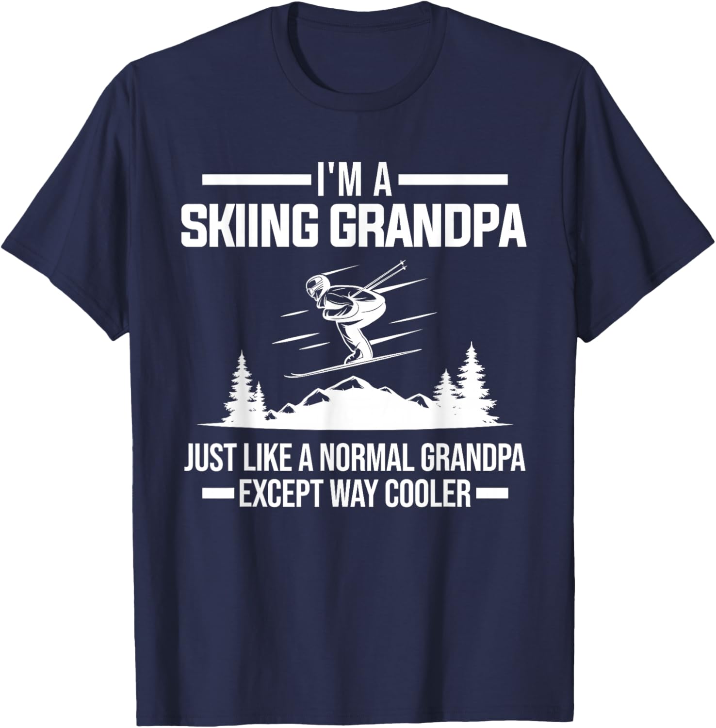 I'm a skiing grandpa normal grandpa ski equipment T-Shirt - T-Shirt | Navy