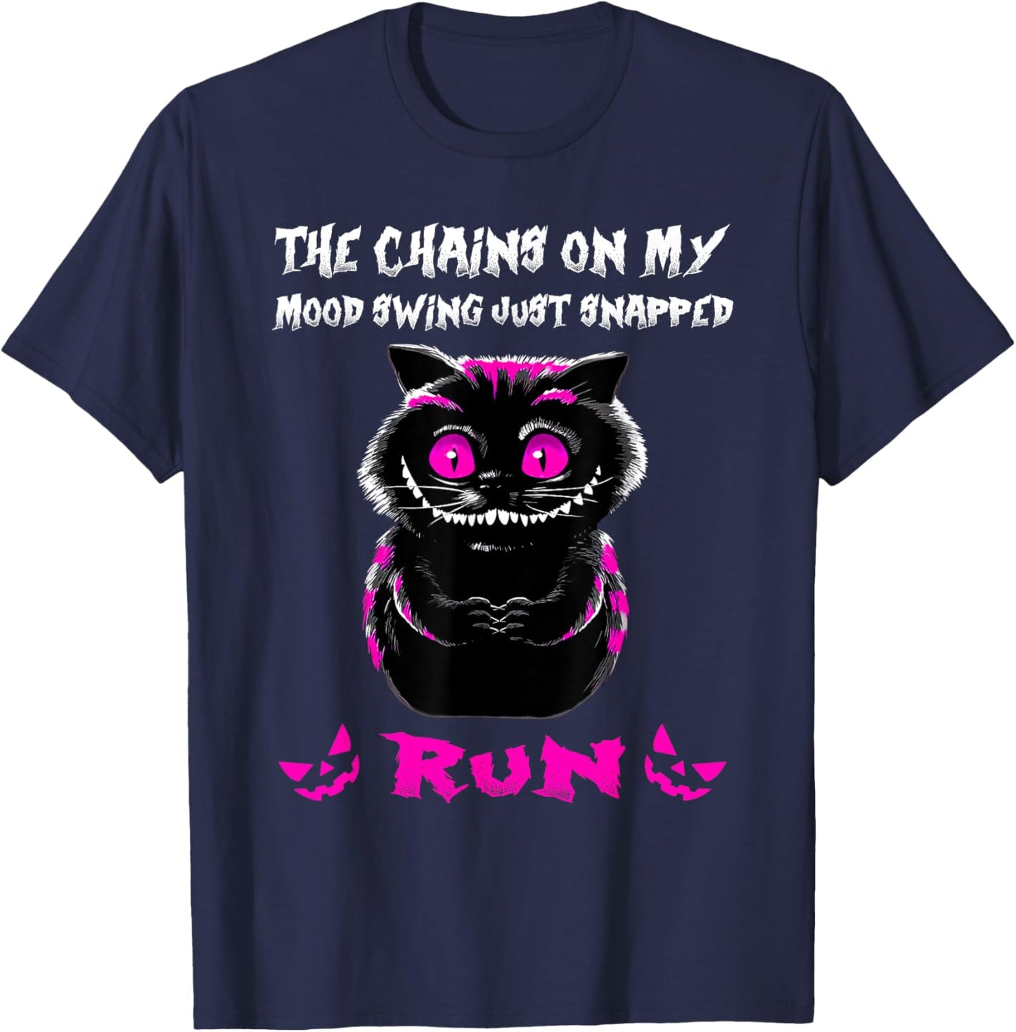 The Chains On My Mood Swing Just Snapped Creepy Cat Smiling Women T-Shirt - T-Shirt | Navy
