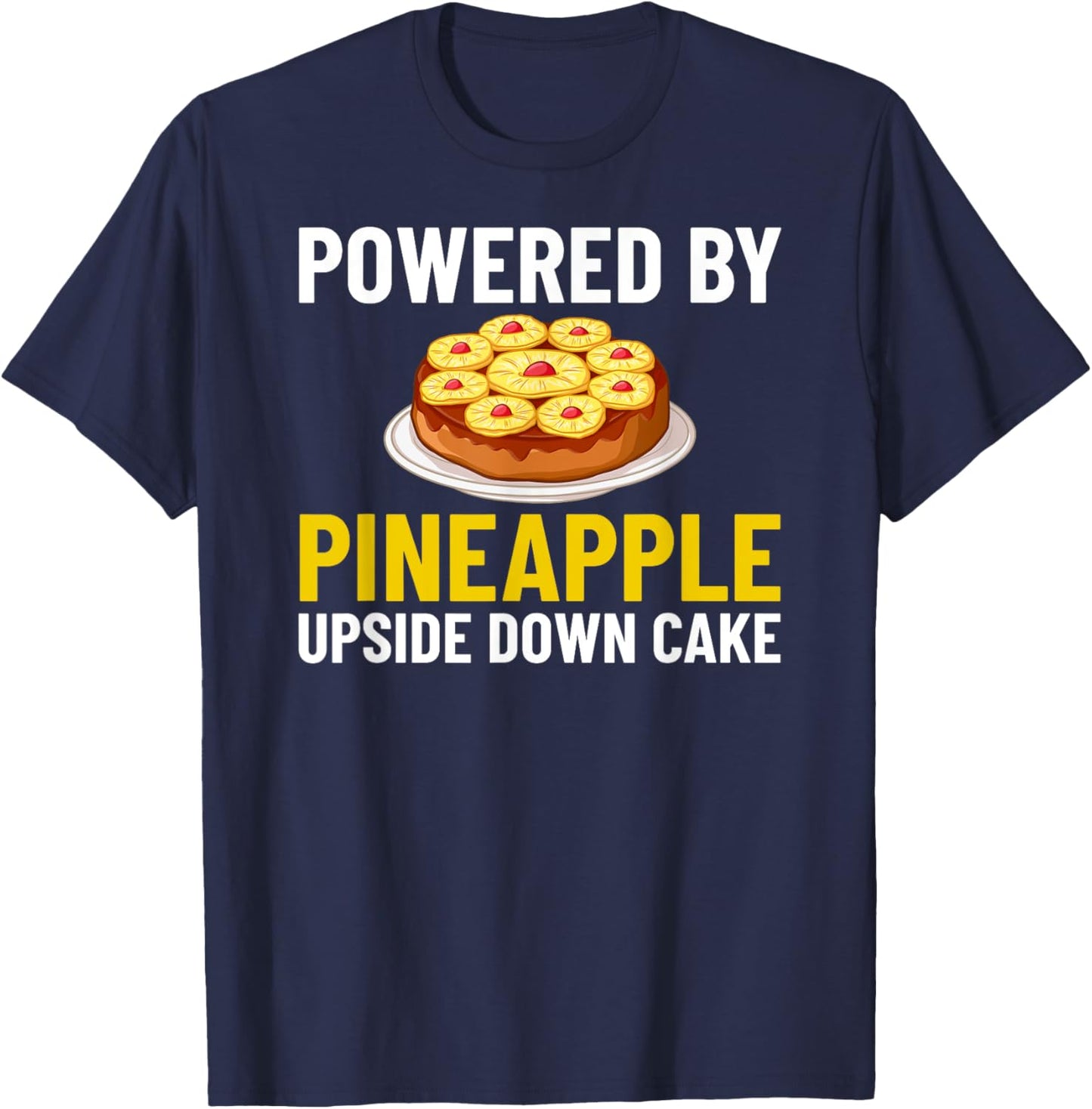 Pineapple Upside Down Cake Recipe Mix Filling T-Shirt - T-Shirt | Navy