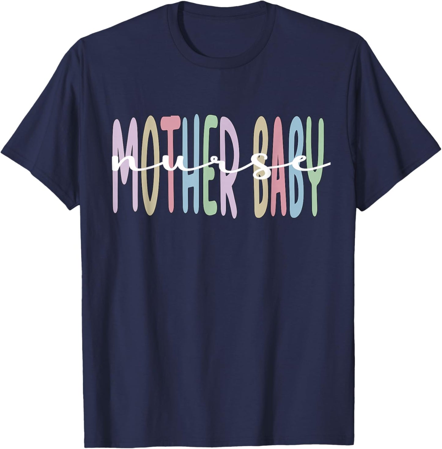 Mother Baby Nurse Appreciation Postpartum Nursing T-Shirt - T-Shirt | Navy
