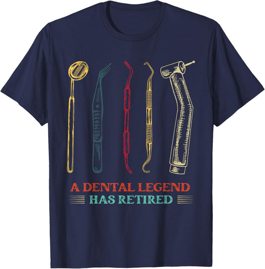 A Dental Legend Has Retired Funny Dentist Retirement T-Shirt - T-Shirt | Navy