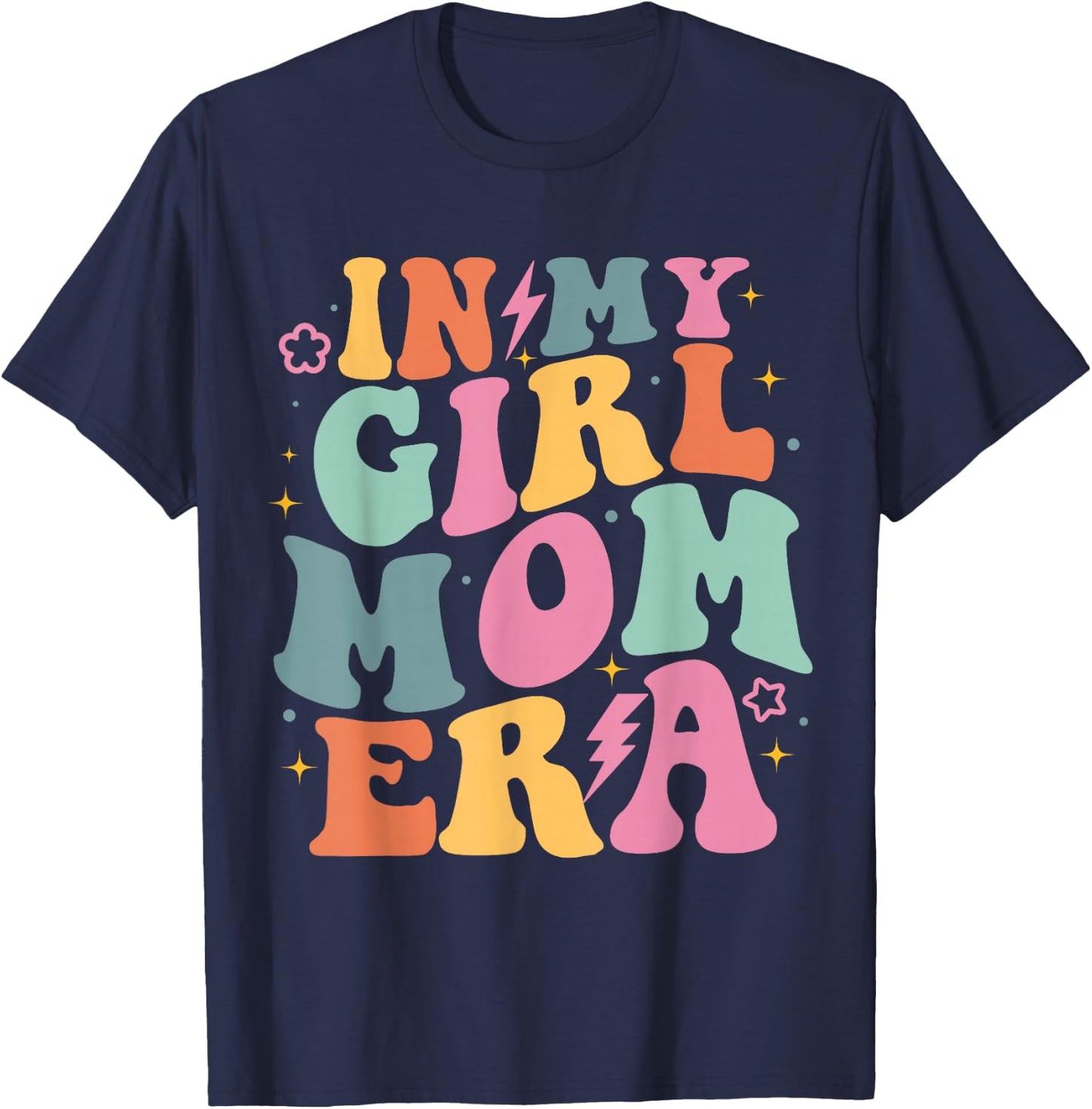 In My Girl Mom Era Mom Of Girl Funny Mom Mother's Day T-Shirt - T-Shirt | Navy