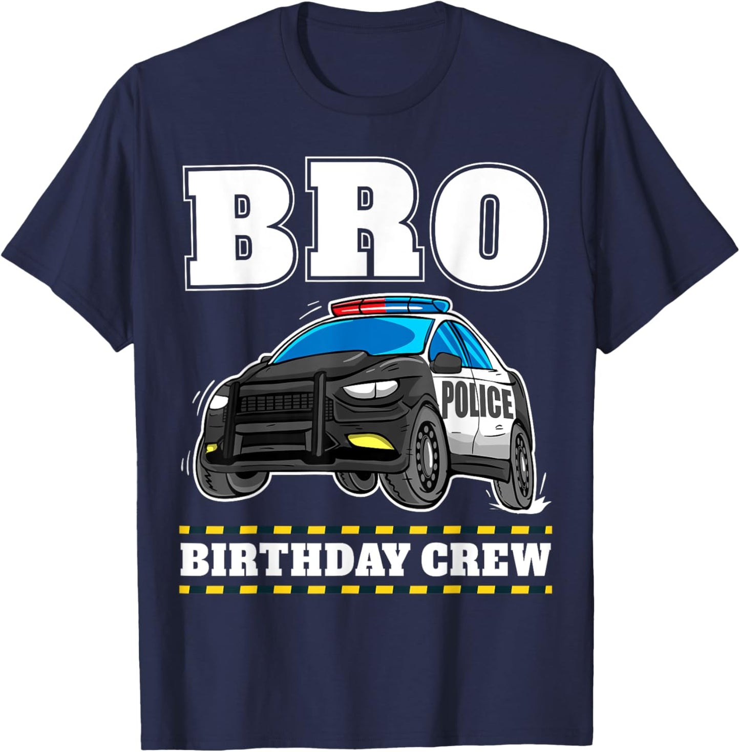 Bro Birthday Crew Police Car Policeman Officer Brother T-Shirt - T-Shirt | Navy