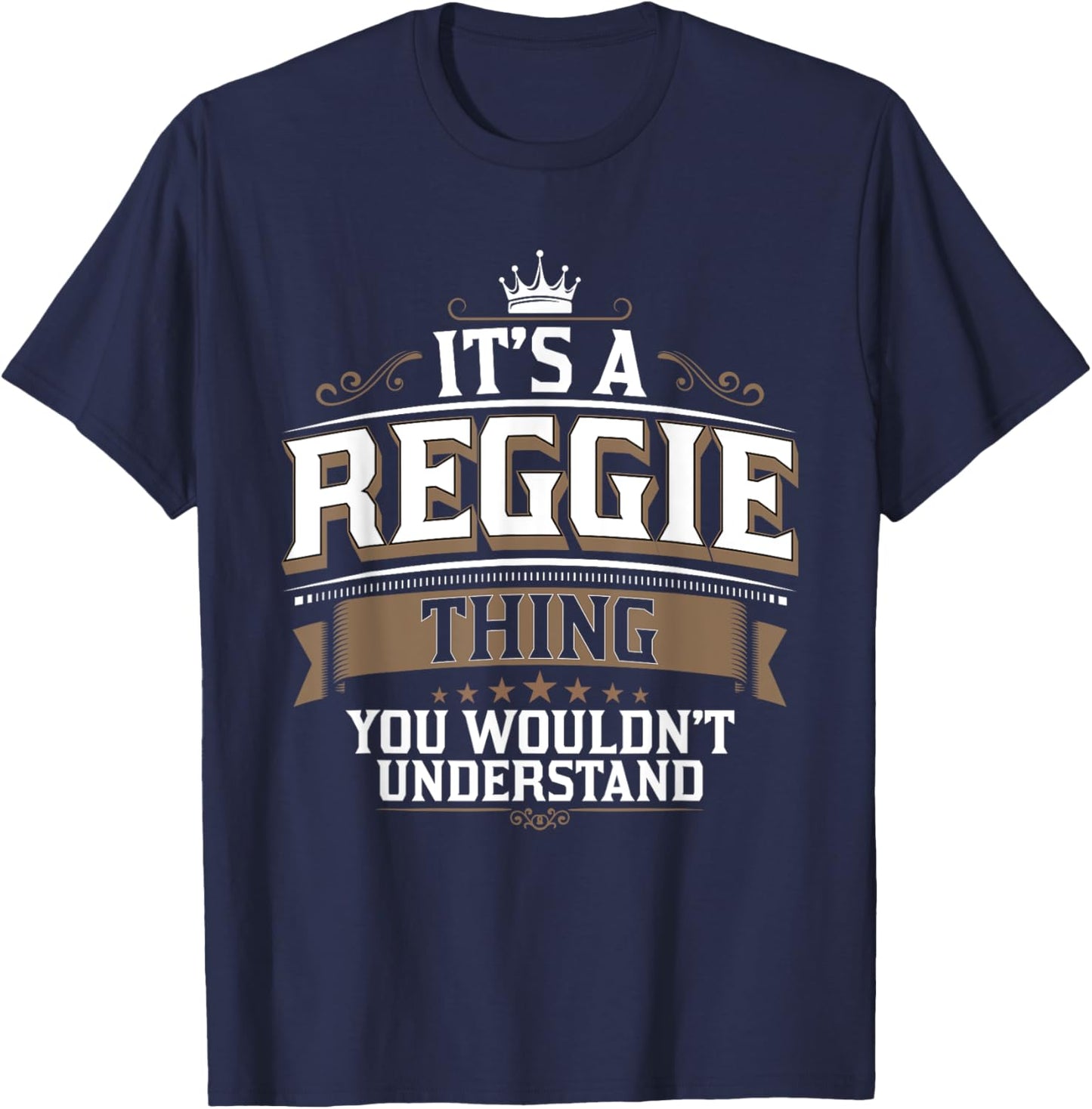 EWD It's a REGGIE thing you wouldn't understand REGGIE T-Shirt - T-Shirt | Navy
