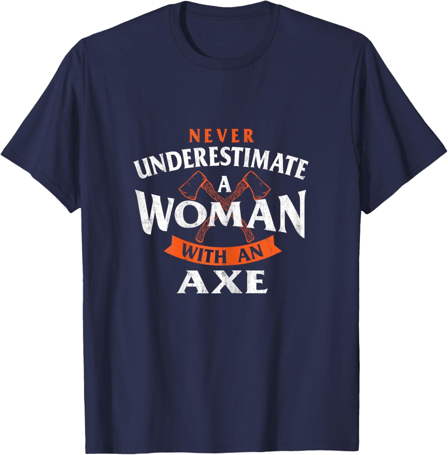 A Woman With An Axe - Axe Throwing Hatchet Lumberjack T-Shirt - T-Shirt | Navy