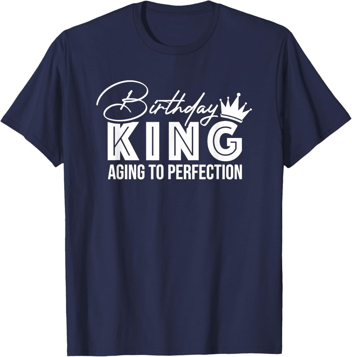 Wife of the Birthday King Aging To Perfection T-Shirt - T-Shirt | Navy