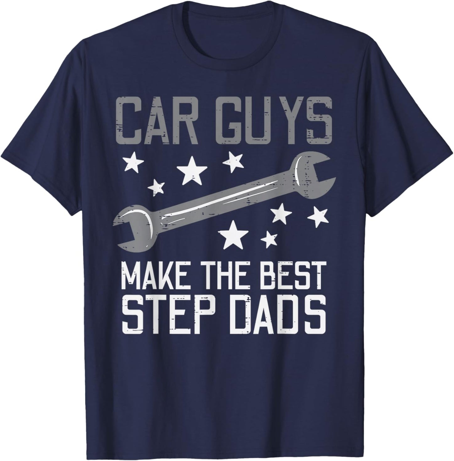 Car Guys Make The Best Step Dads Auto Mechanic Stepdad Men T-Shirt - T-Shirt | Navy