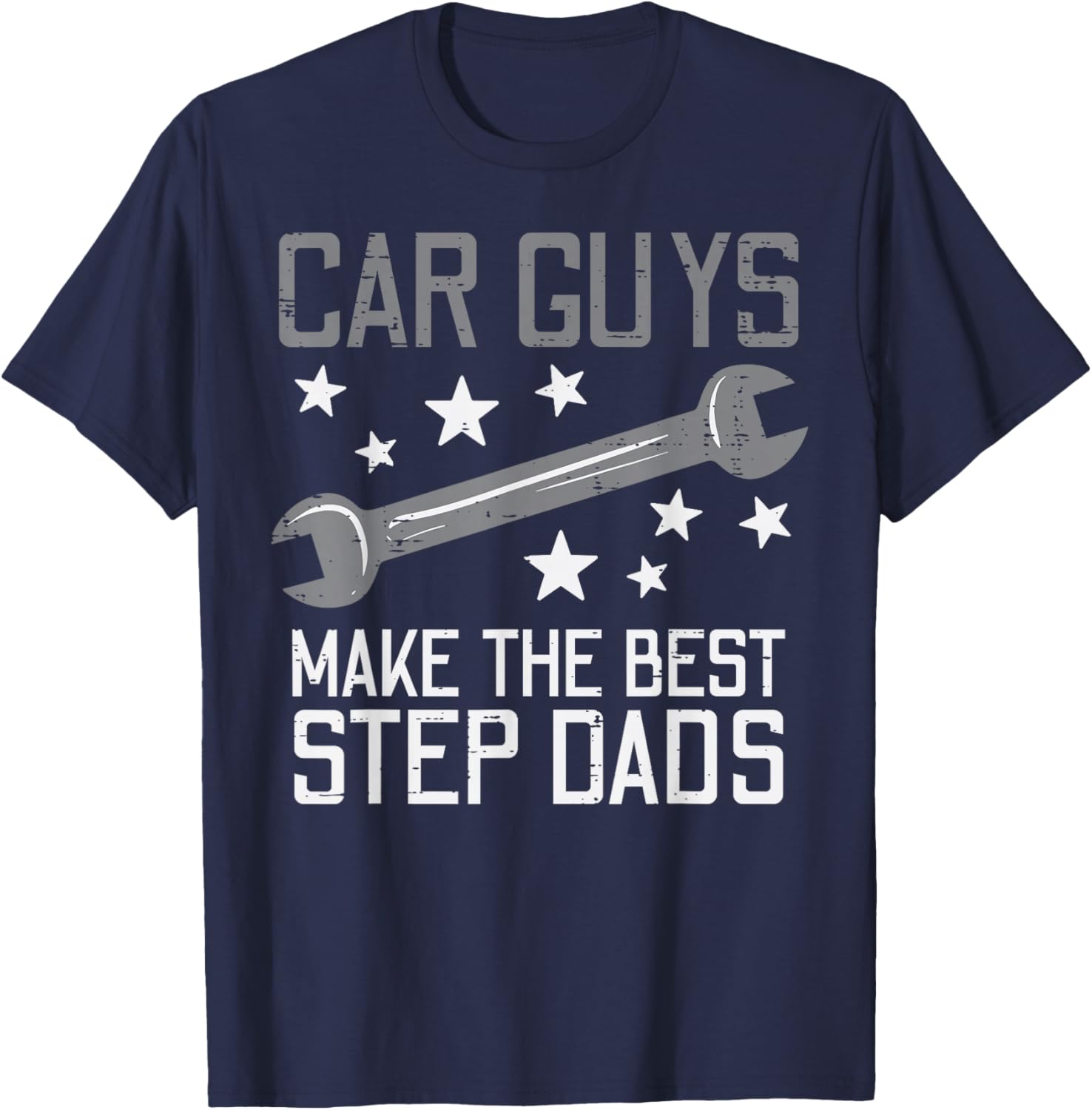 Car Guys Make The Best Step Dads Auto Mechanic Stepdad Men T-Shirt - T-Shirt | Navy