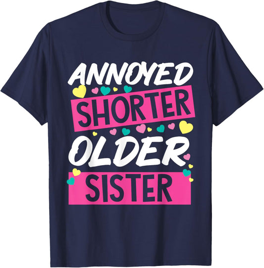 Annoyed Shorter Older Sister Design For Annoying Relatives T-Shirt - T-Shirt | Navy