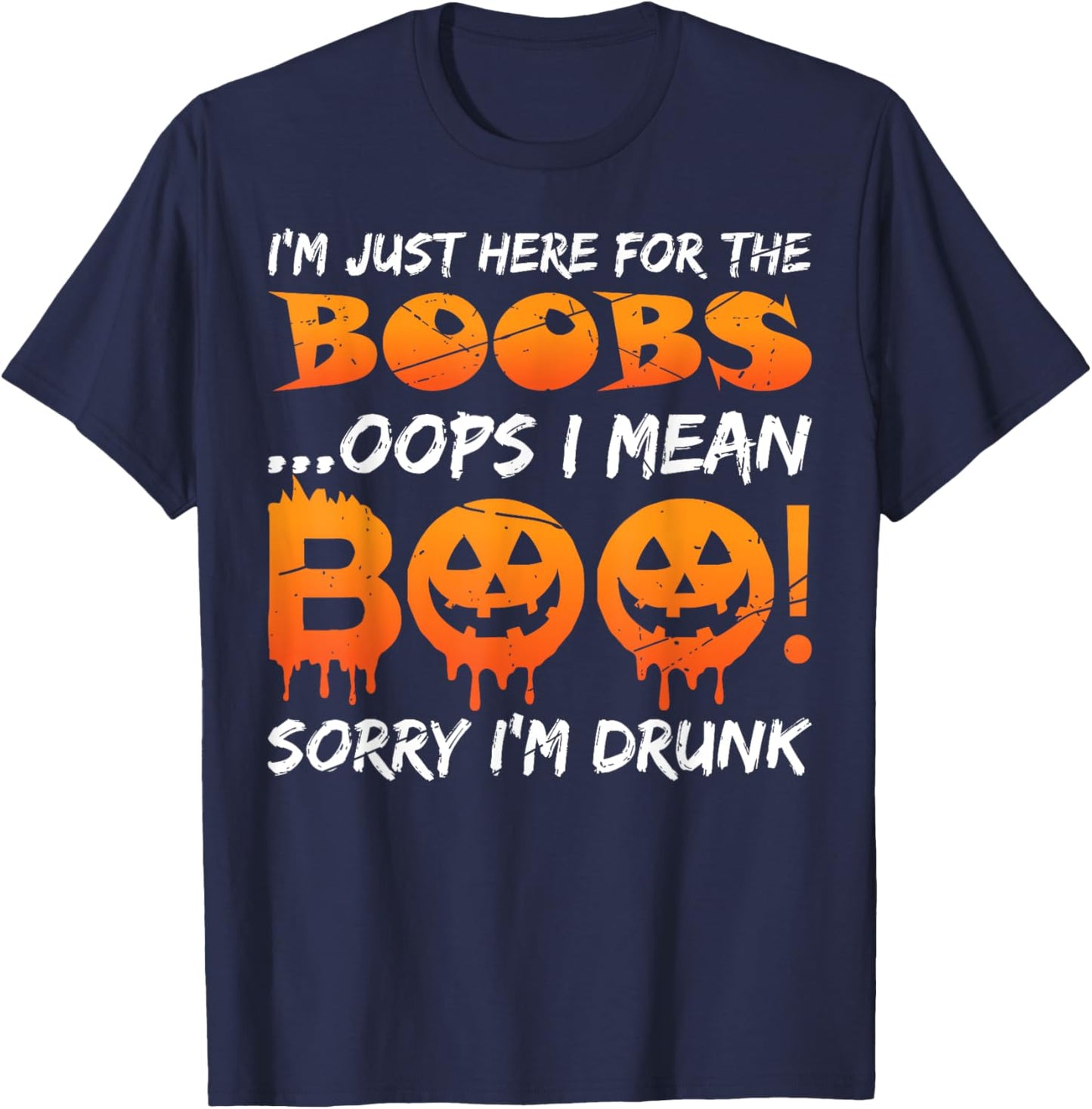 I'm Just Here For The Boobs Funny Halloween Beer Drinking T-Shirt - T-Shirt | Navy