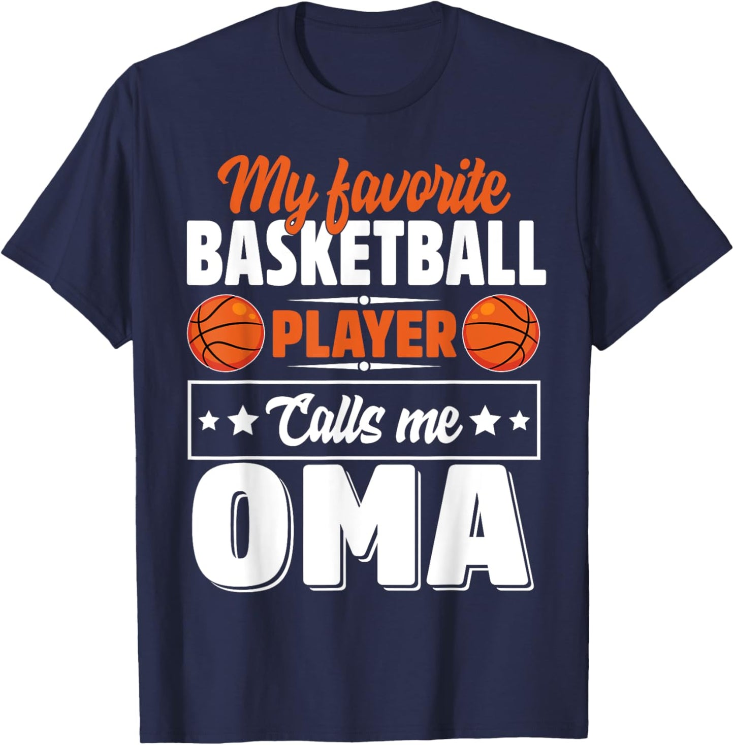 My Favorite Basketball Player Calls Me Oma Mother's Day T-Shirt - T-Shirt | Navy