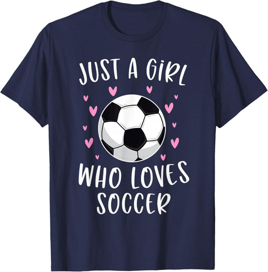 Cute Soccer Shirt For Girls Just A Girl Who Loves Soccer T-Shirt - T-Shirt | Navy