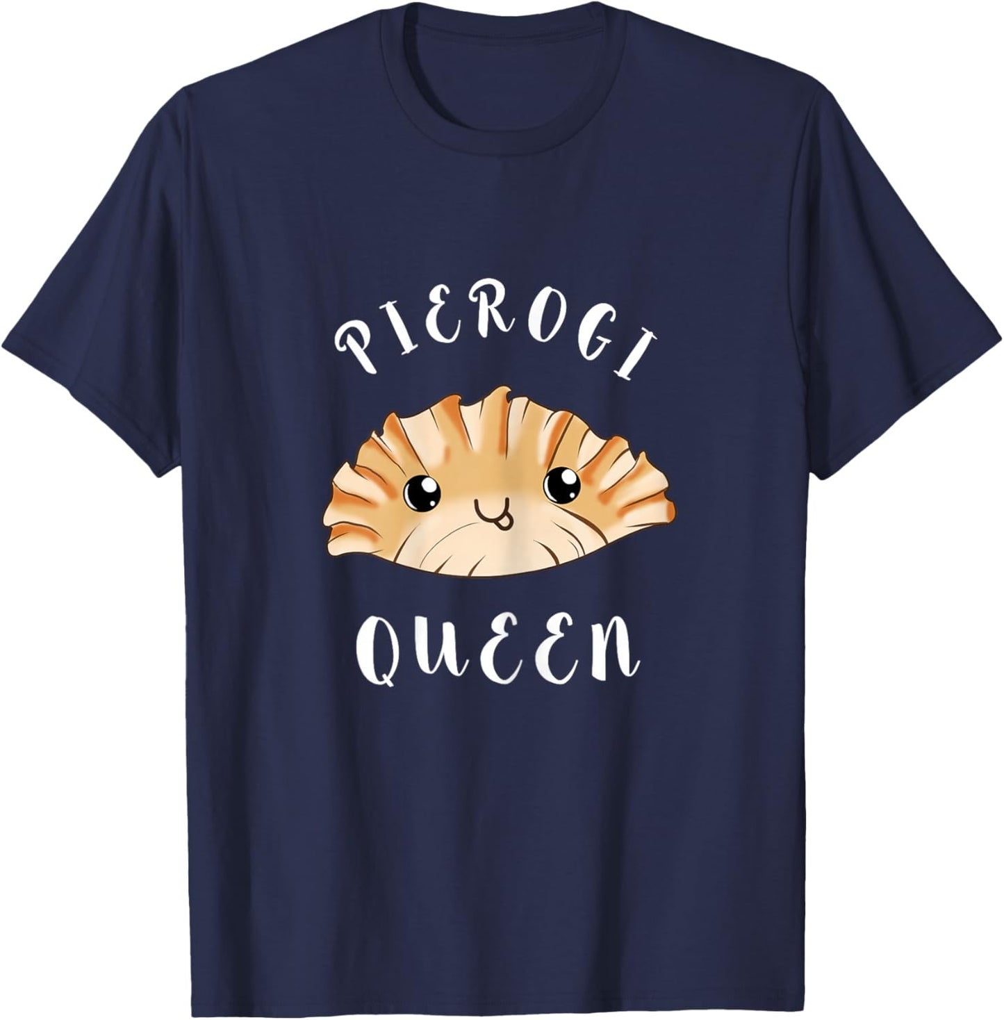 Pierogi Queen Funny Pierogi Polish Food Poland Cuisine T-Shirt - T-Shirt | Navy