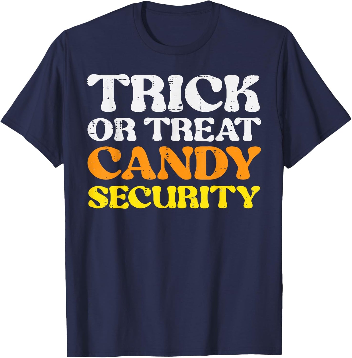 Halloween Trick Treat Candy Security Costume Men Women Kids T-Shirt - T-Shirt | Navy