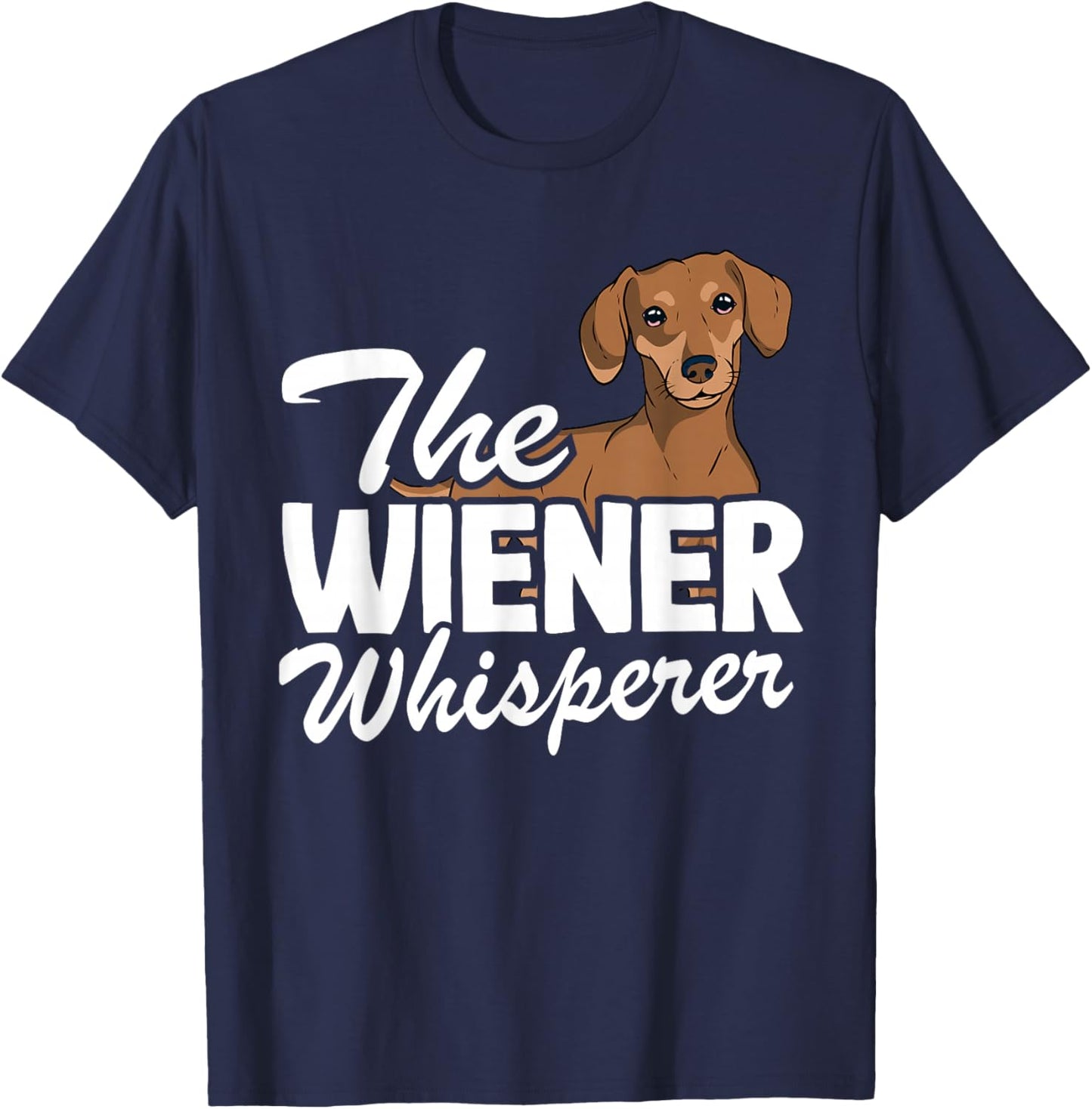 The Wiener Whisperer Doxie Dog Dad Funny Dachshund T-Shirt - T-Shirt | Navy