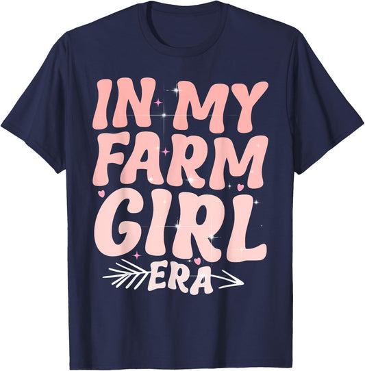 In My Farm Girl Era-Farm Life Farm Animals Cute Farm Girls T-Shirt - T-Shirt | Navy