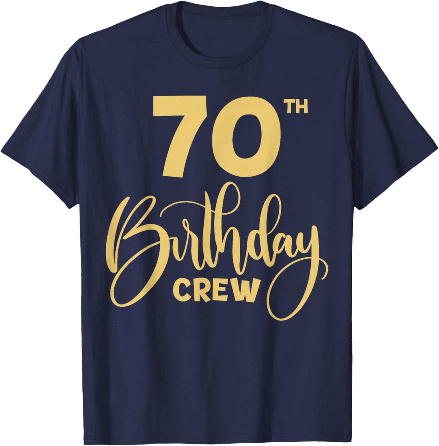 70th Birthday Crew for Gifts Birthday Party Group Family T-Shirt - T-Shirt | Navy