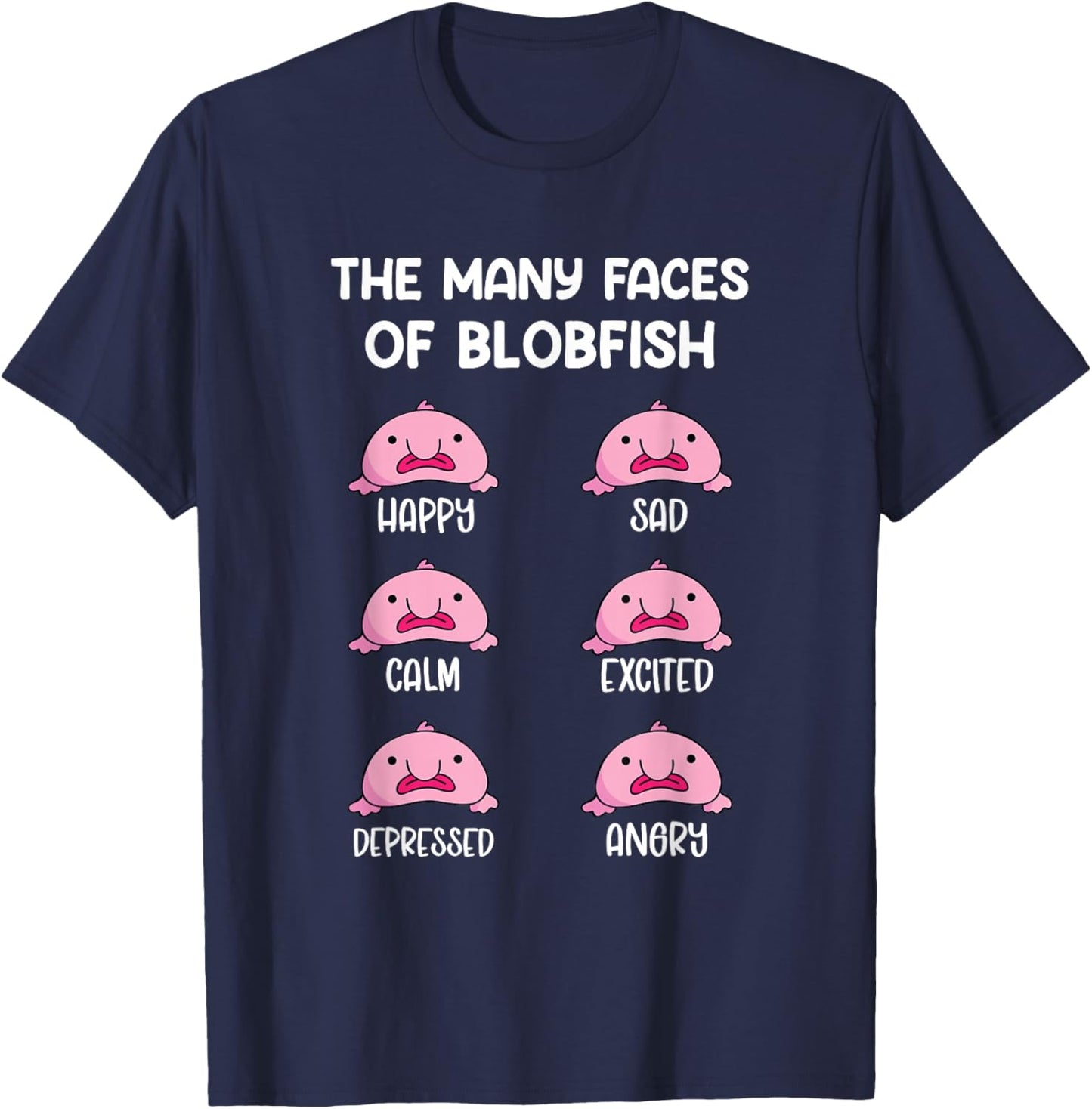 The Many Faces Of A Blobish Blob Fish T-Shirt - T-Shirt | Navy