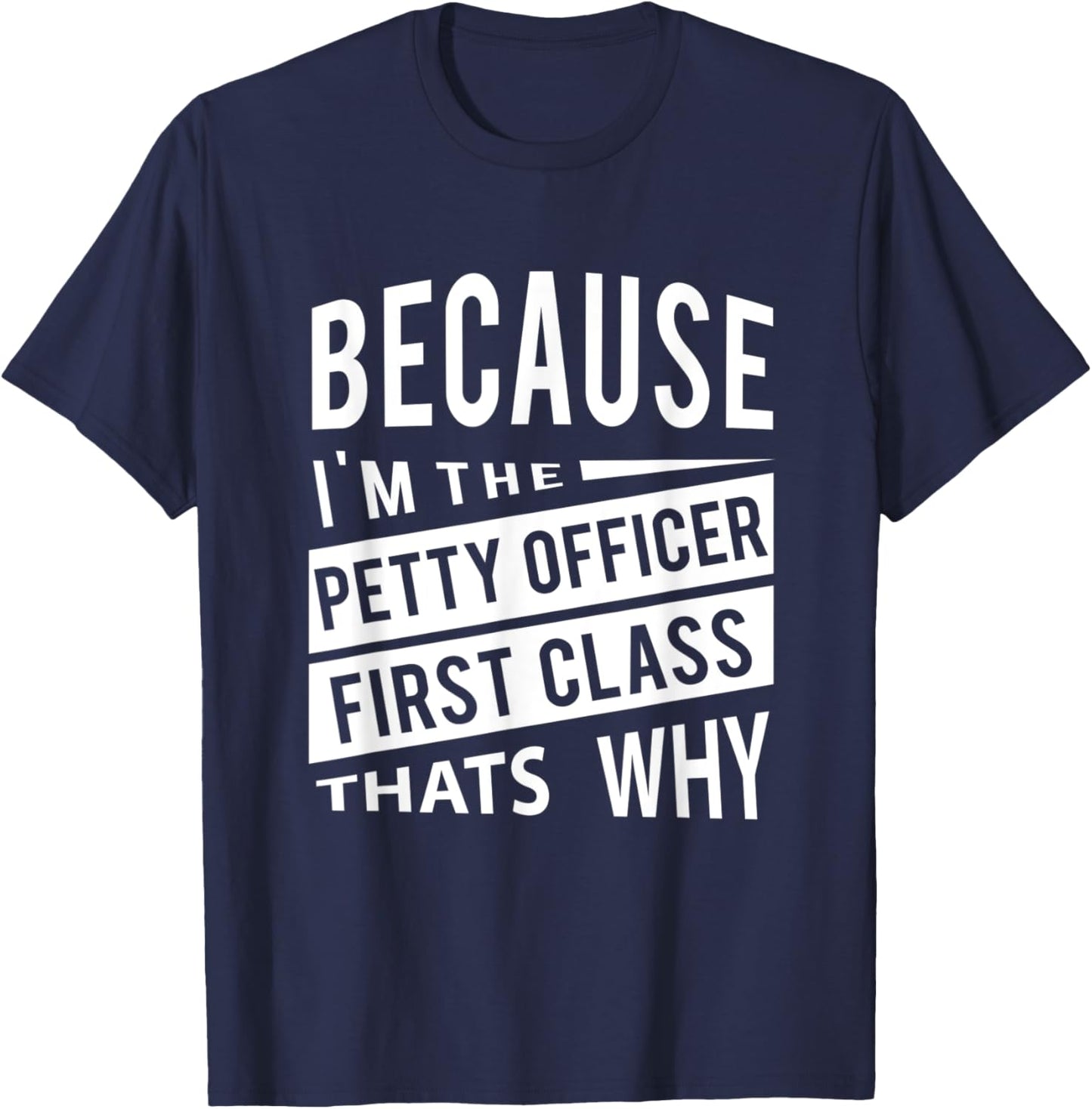 Because I'm The Petty Officer First Class PO1 Thats Why NCO T-Shirt - T-Shirt | Navy