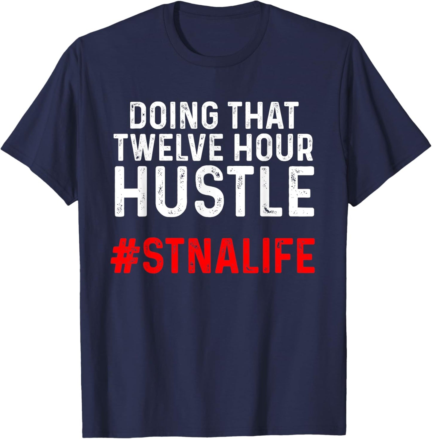 STNA State Tested Nursing Assistant Twelve T-Shirt - T-Shirt | Navy