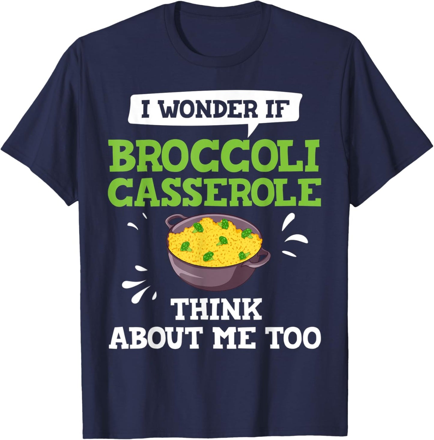 Broccoli Casserole Cheese Recipe Easy Food Dish Pan T-Shirt - T-Shirt | Navy