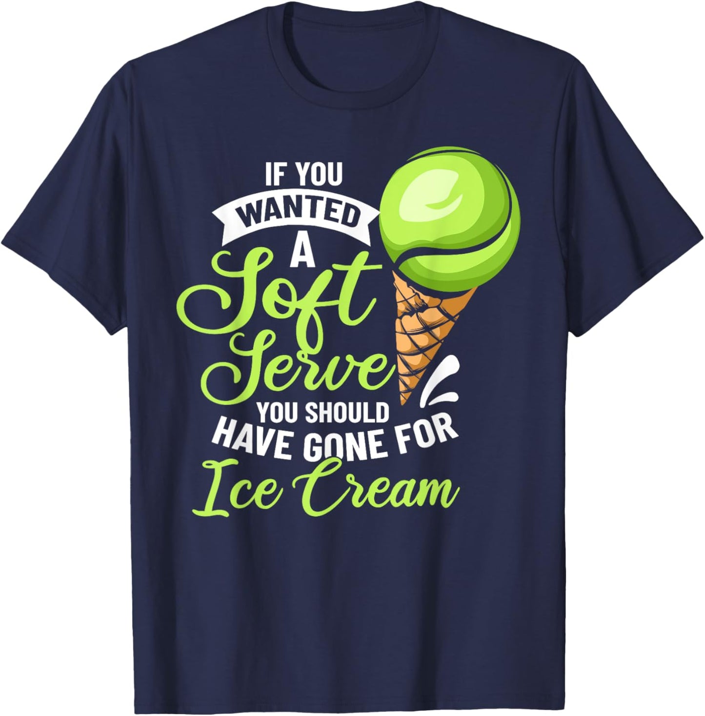 Tennis Player Costume If You Wanted A Soft Serve Tennis T-Shirt - T-Shirt | Navy