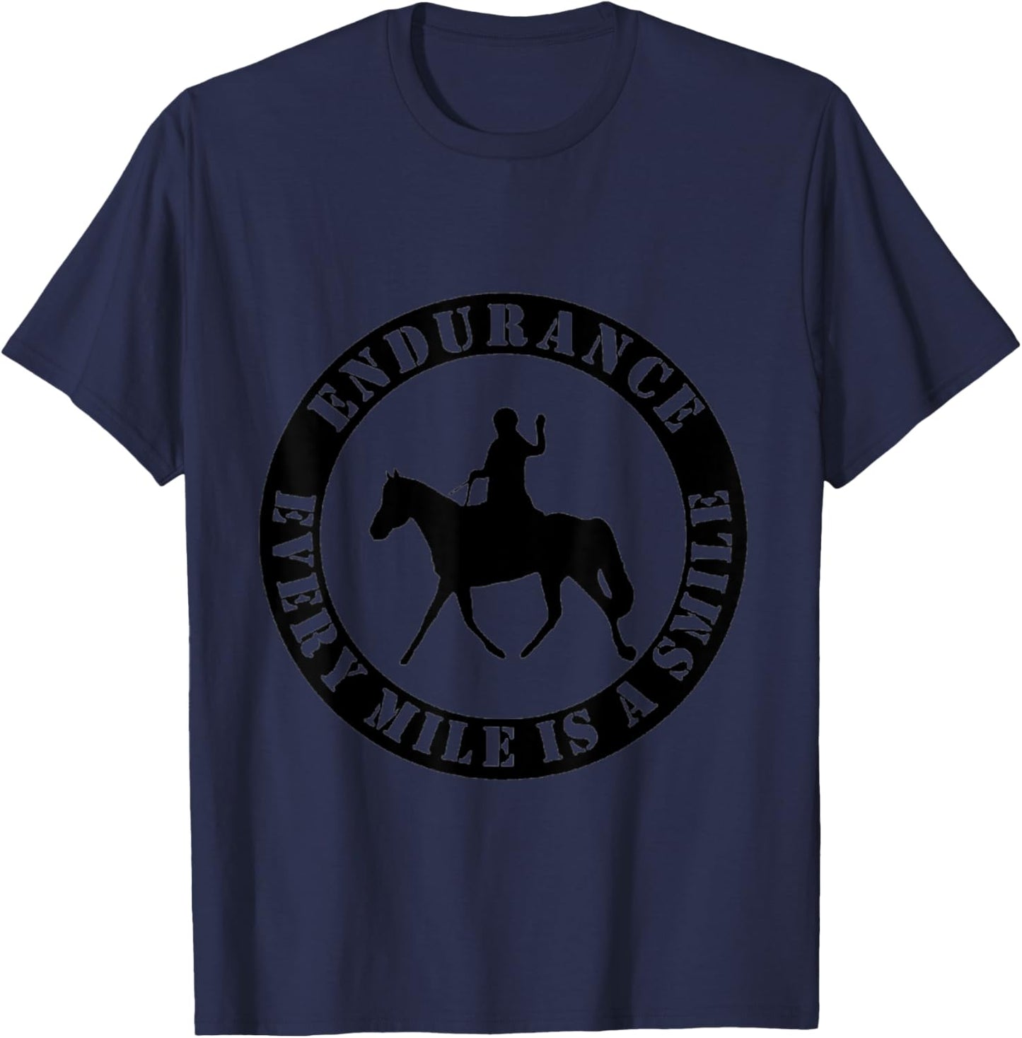Horse Endurance Every Mile Is A Smile. Endurance Rider T-Shirt - T-Shirt | Navy
