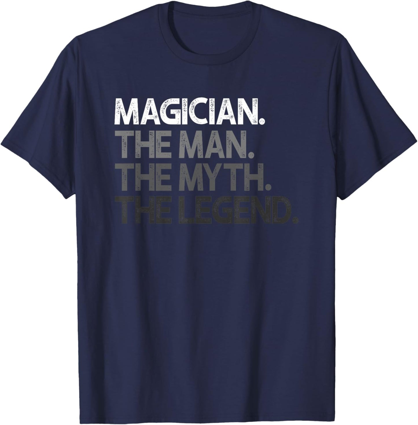 Magician Design Man Myth The Legend T-Shirt - T-Shirt | Navy