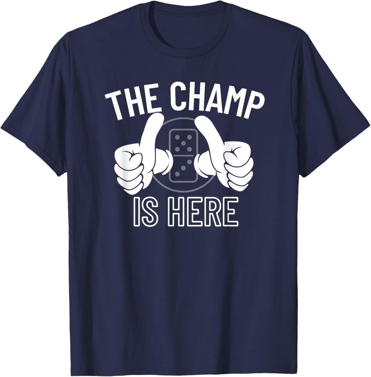 The Champ is Here Dominoes Champion - Dominoes T-Shirt - T-Shirt | Navy