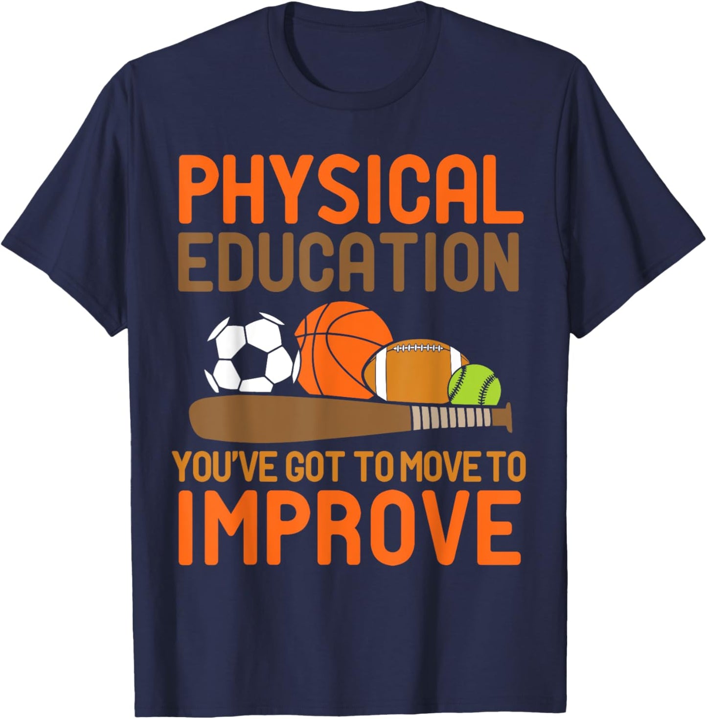 Physical Education You've Got To Move - PE Teacher Men Women T-Shirt - T-Shirt | Navy