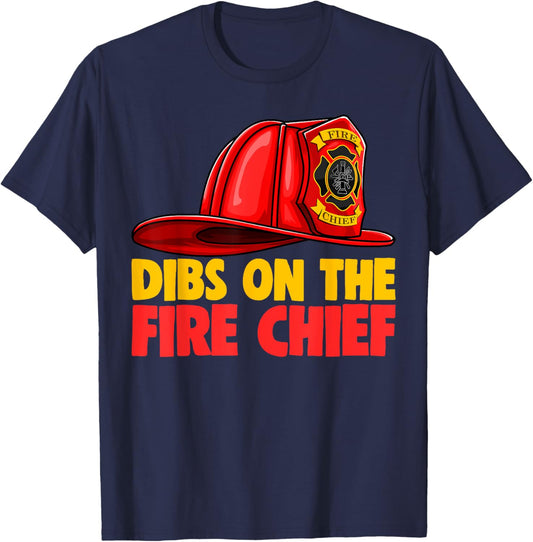 Dibs On The Fire Chief Shirt Fire Fighters Love T-Shirt - T-Shirt | Navy