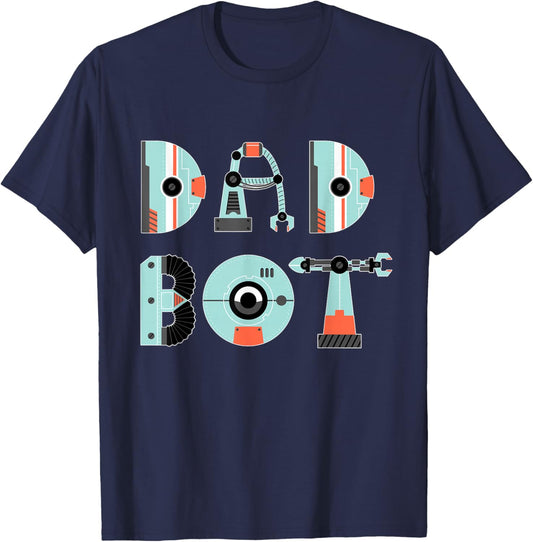 Dad Robot - Father's Day Shirt - Dad Bot T-Shirt - T-Shirt | Navy