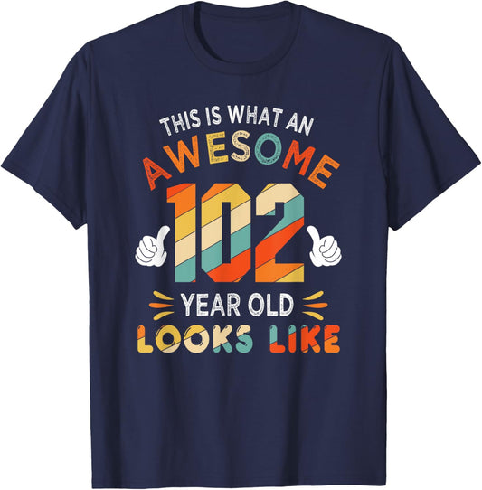 102nd Birthday Gifts 102 Years Old looks Like Funny Birthday T-Shirt - T-Shirt | Navy