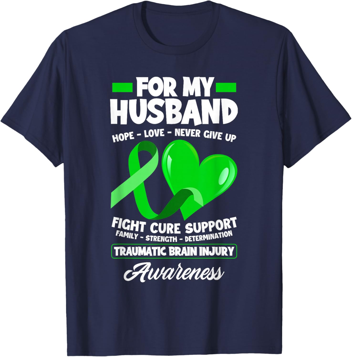 I Wear Green For My Husband TBI Brain Injury Awareness T-Shirt - T-Shirt | Navy