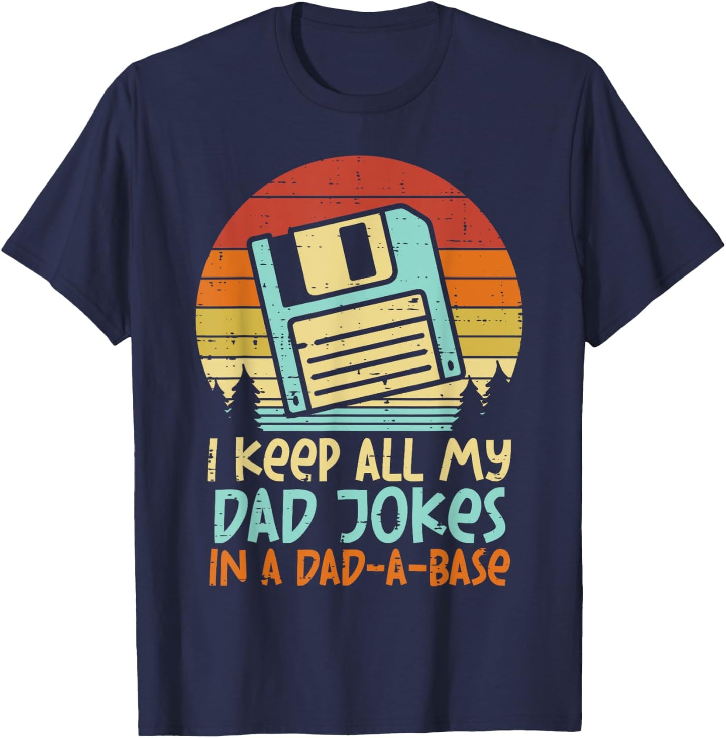 Keep Dad Jokes Dad-A-Base Floppy Disk Retro Fathers Day Men T-Shirt - T-Shirt | Navy