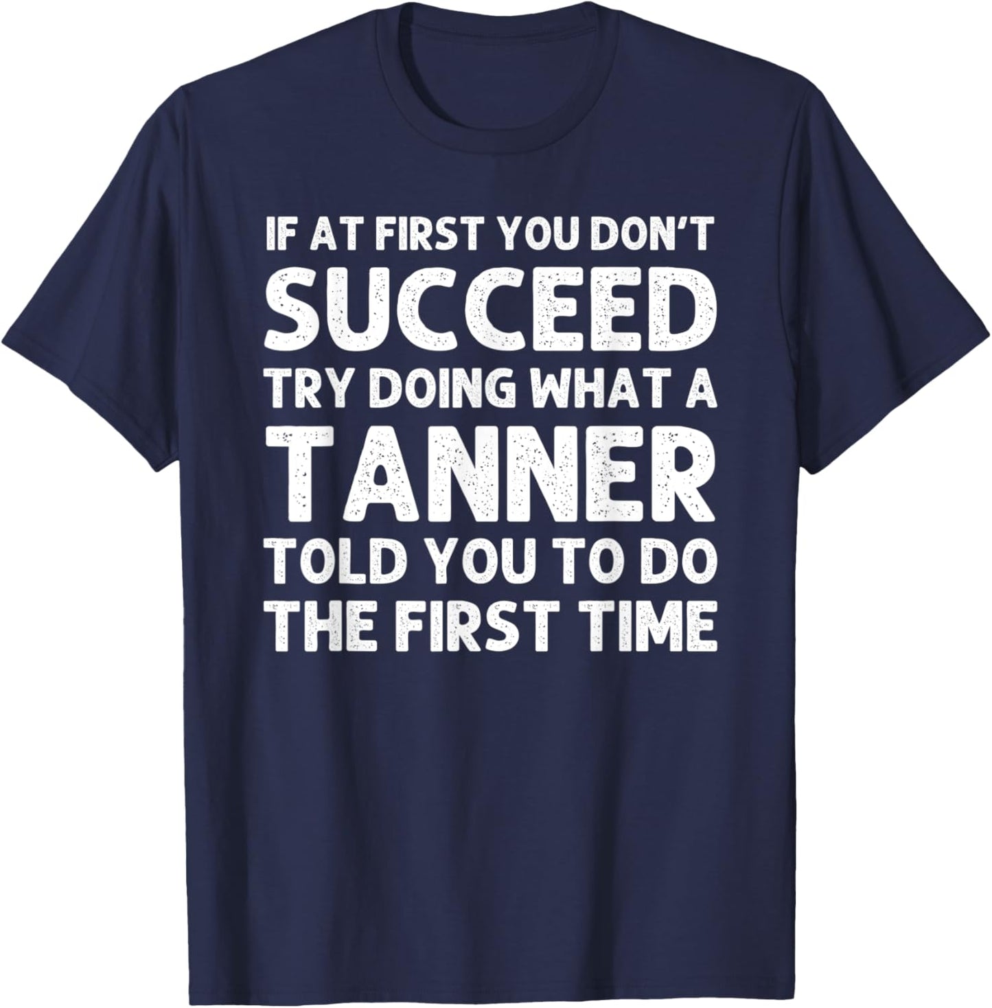 TANNER Funny Surname Family Tree Birthday Reunion Idea T-Shirt - T-Shirt | Navy