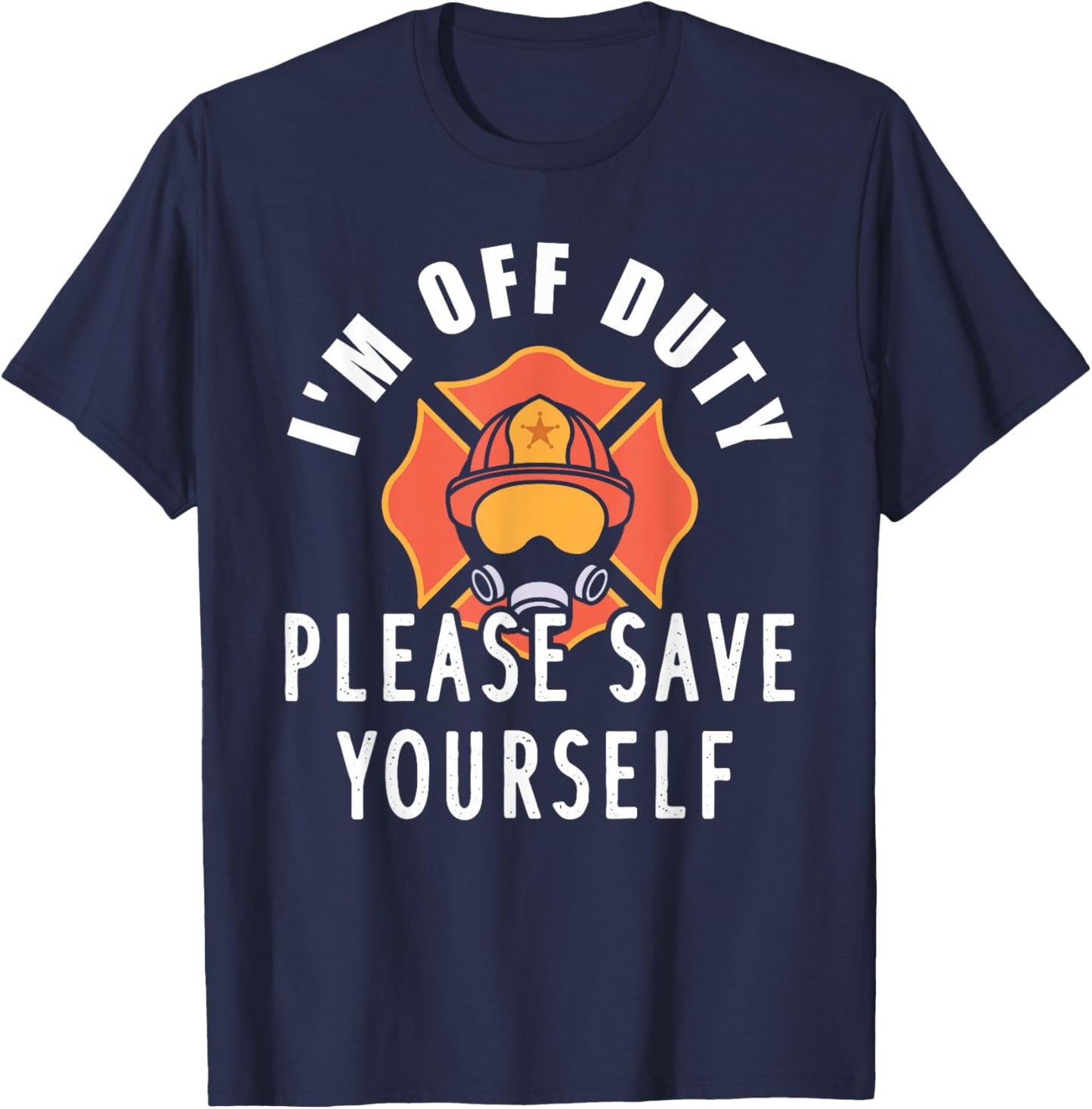 Off Duty Design For A Firefighter T-Shirt - T-Shirt | Navy