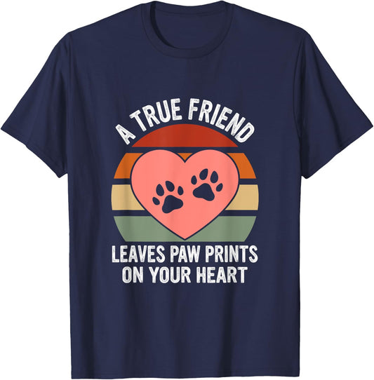 A True Friend Leaves Paw Prints On Your Heart Dog T-Shirt - T-Shirt | Navy