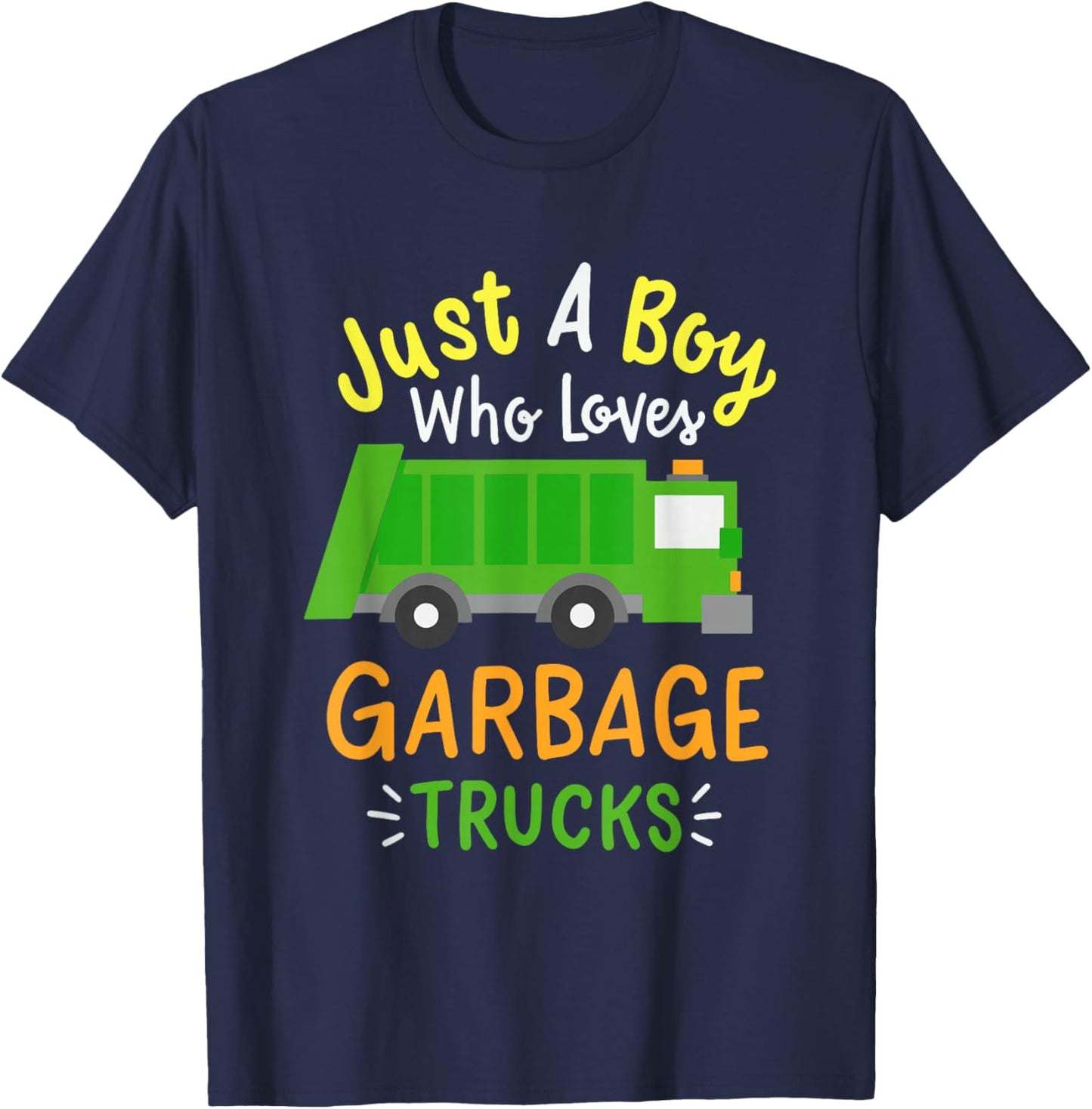 Just A Boy Who Loves Garbage Trucks T-Shirt - T-Shirt | Navy