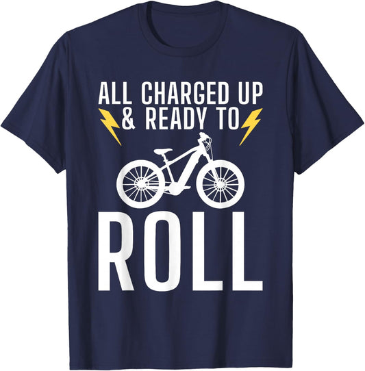 All charged up and ready to roll E Biking Electric Bicycle T-Shirt - T-Shirt | Navy