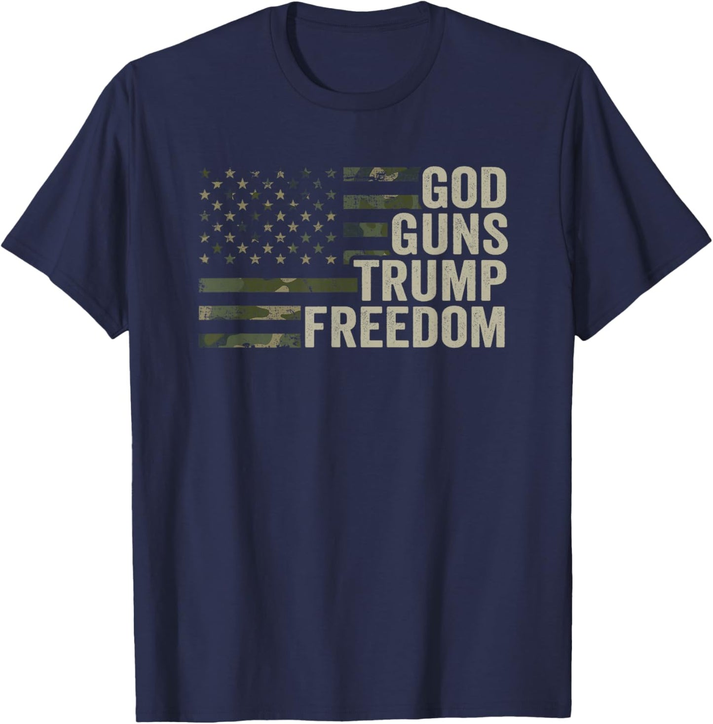 God Guns Trump Freedom - Funny Camouflage Pro Gun USA Flag T-Shirt - T-Shirt | Navy