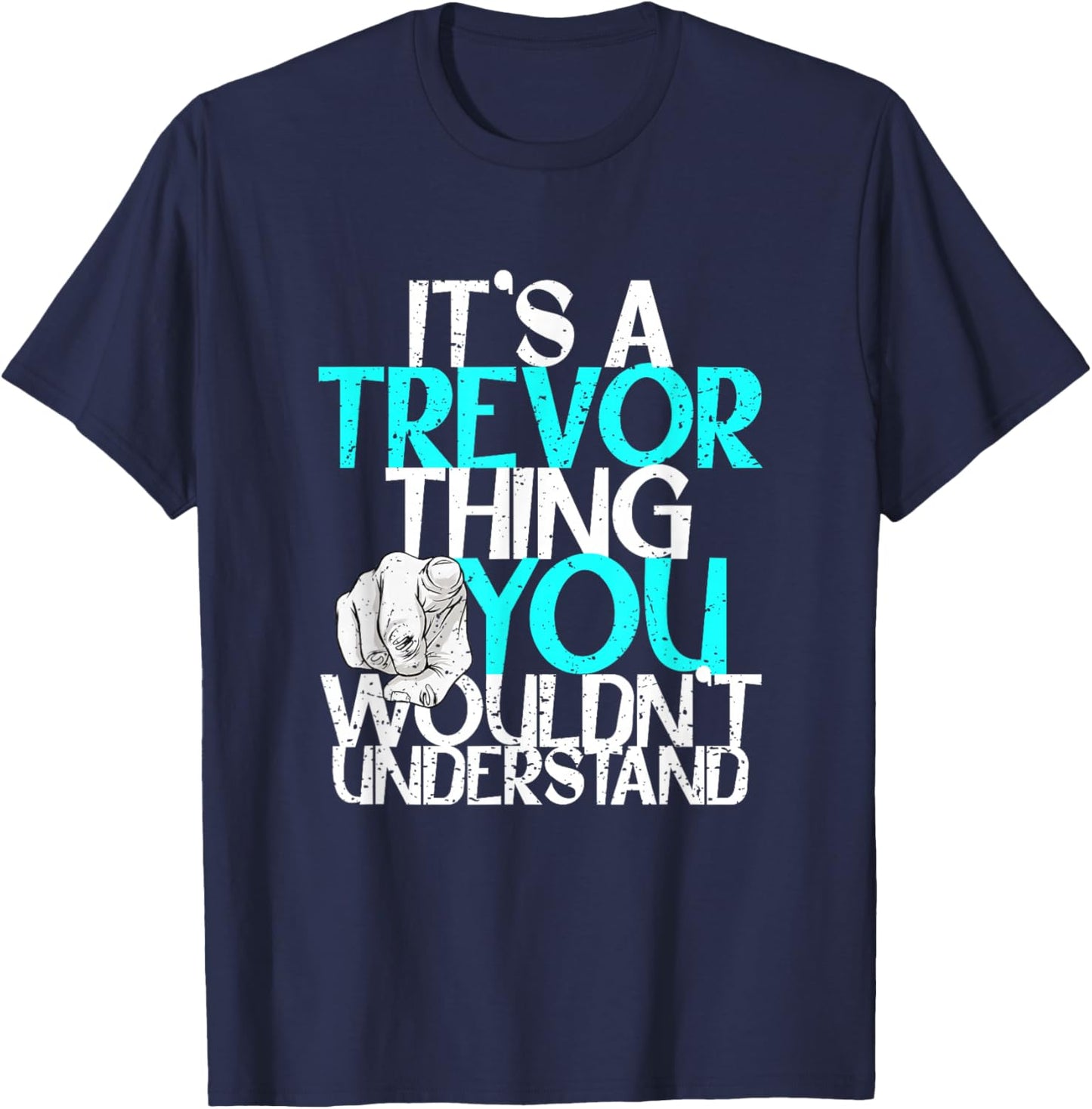 It's A Trevor Thing You Wouldn't Understand T-Shirt - T-Shirt | Navy