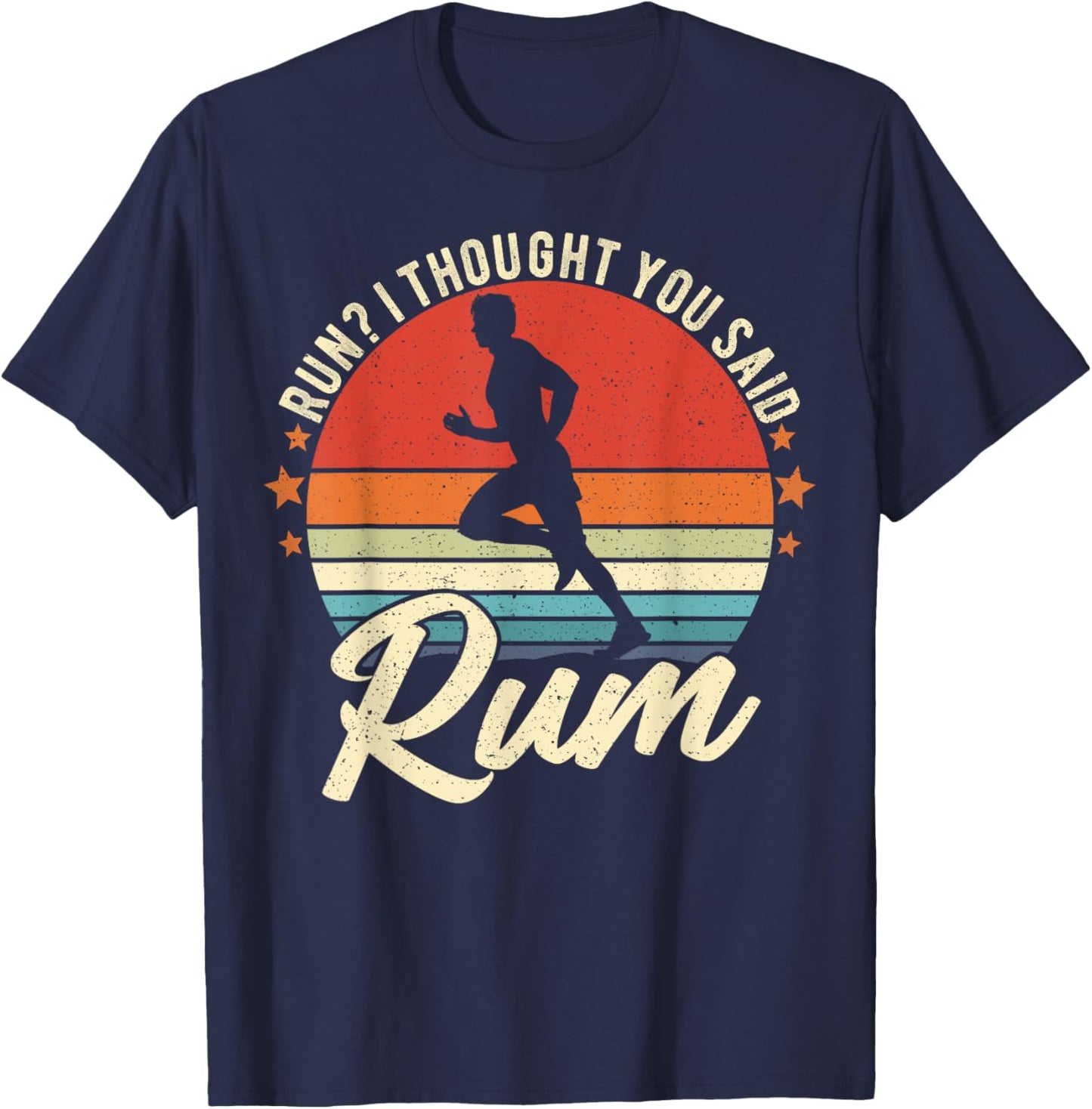 Run I Thought You Said Rum Funny Drinking Runner Dad T-Shirt - T-Shirt | Navy